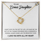 To My Bonus Daughter, Always Shine Like The Brightest Star - Love Knot Necklace