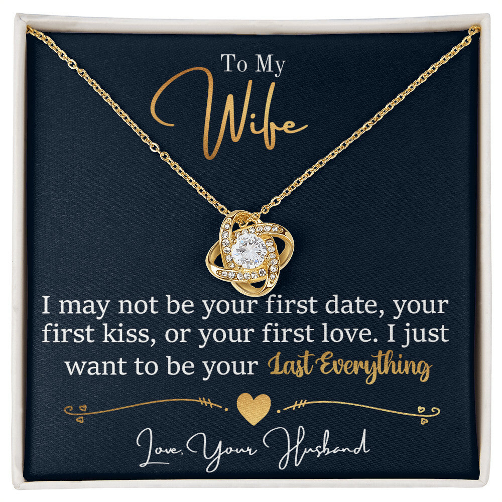 To My Wife, I Want To Be Your Everything - Love Knot Necklace