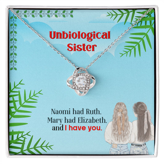 To My Unbiological Sister, I Have You - Love Knot Necklace